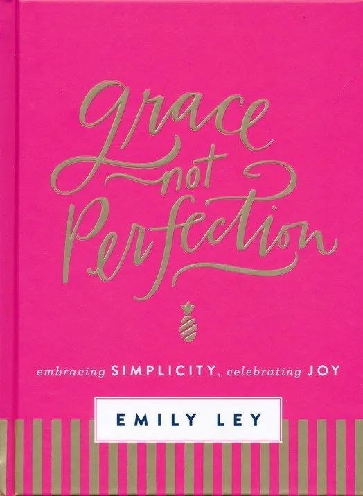 Grace, Not Perfection: Embracing Simplicity, Celebrating Joy