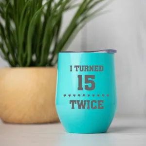 Personalized Turned Twice Birthday Wine Tumblers 12oz