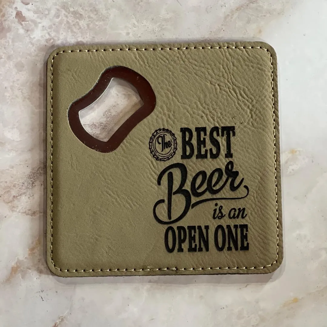 The Best Beer is an open one Bottle Opener Coaster