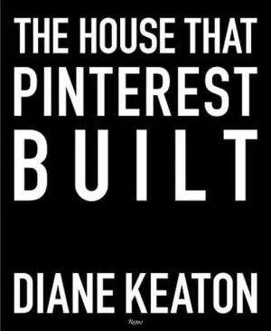 The House That Pinterest Built | Diane Keaton