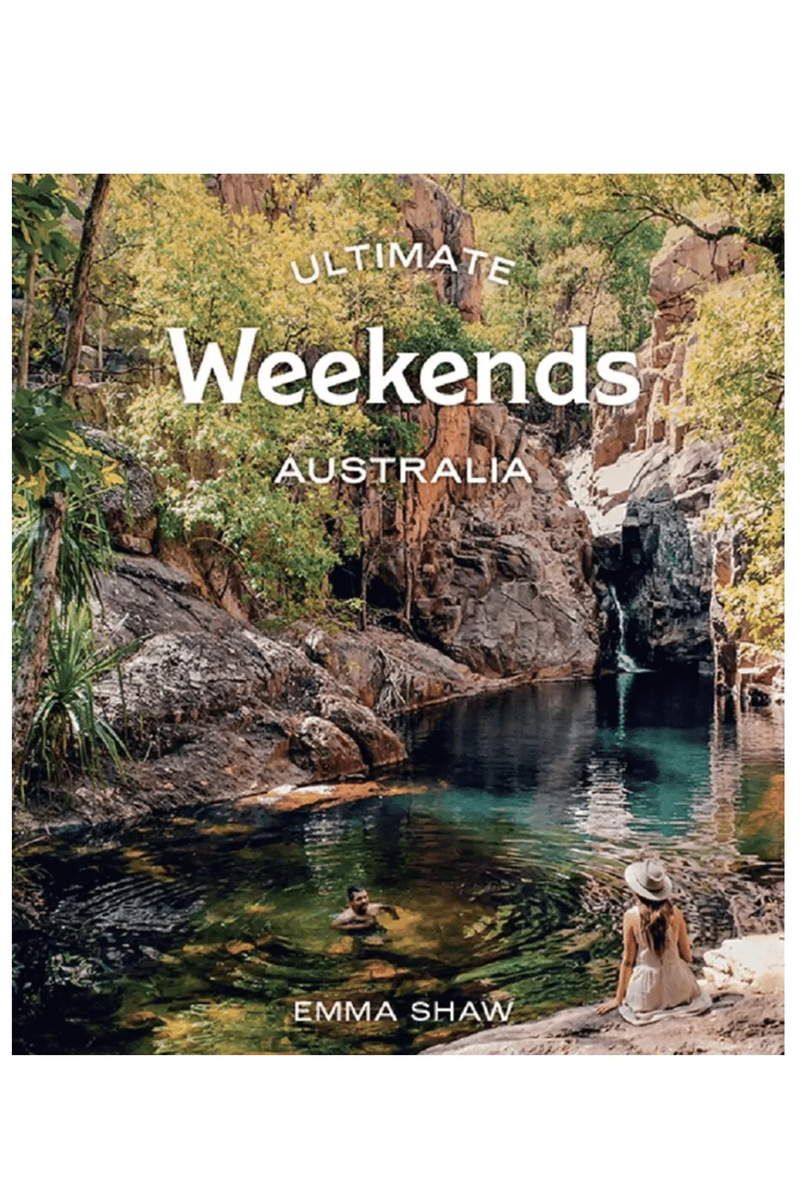 Ultimate Weekends : Australia